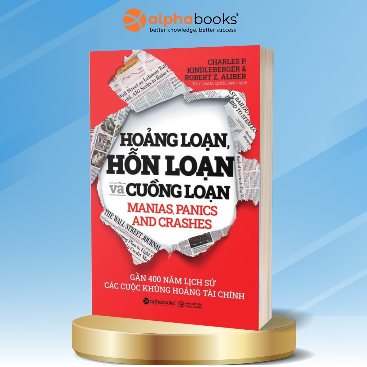 Sách Hoảng Loạn, Hỗn Loạn Và Cuồng Loạn - Gần 400 Năm Lịch Sử Các Cuộc Khủng Hoảng Tài Chính