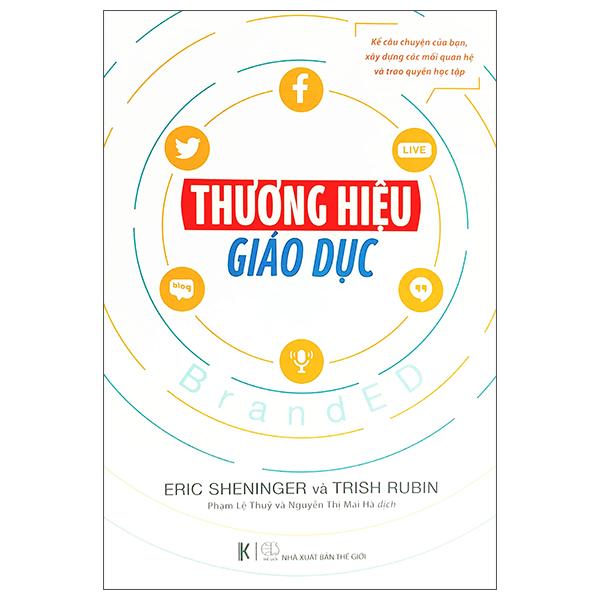 Thương Hiệu Giáo Dục (Kể Câu Chuyện Của Bạn, Xây Dựng Các Mối Quan Hệ Và Trao Quyền Học Tập)