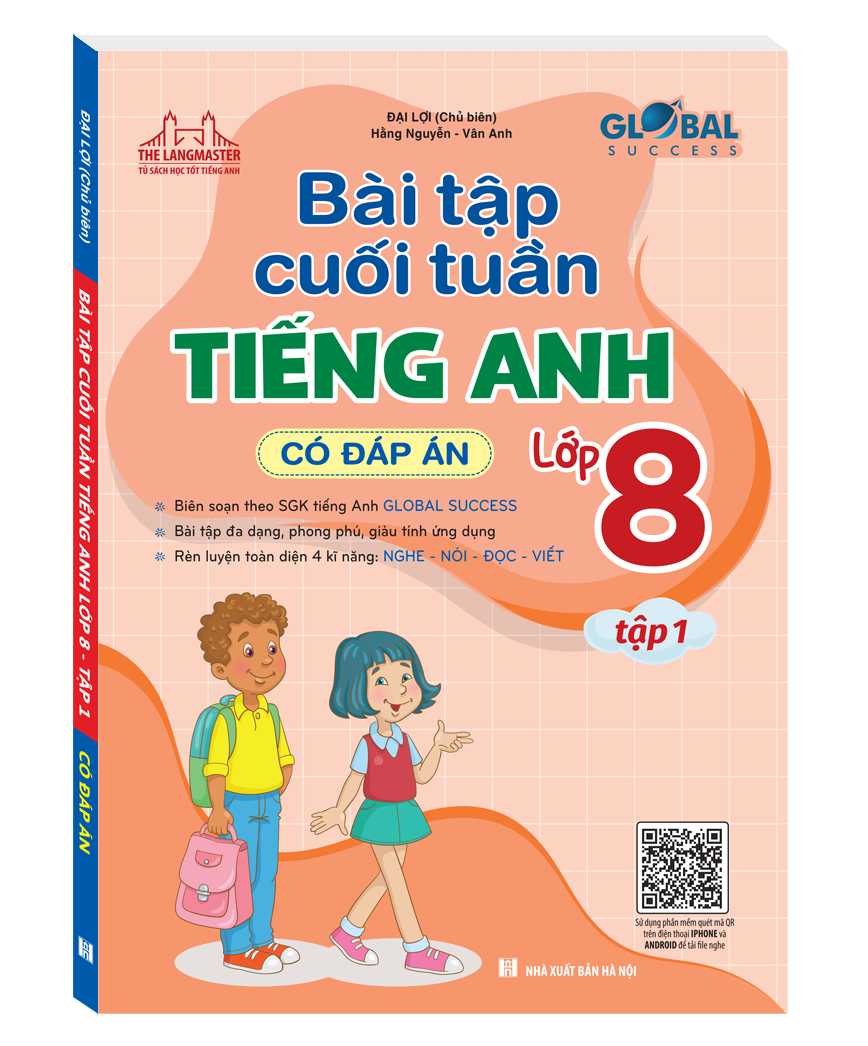 GLOBAL SUCCESS - Bài Tập Cuối Tuần Tiếng Anh Lớp 8 Tập 1 (Có Đáp Án)