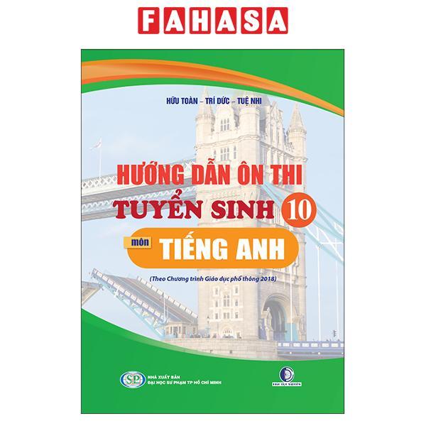 Sách - Hướng Dân Ôn Thi Tuyển Sinh Và Luyện Đề Thực Tế Vào 10 Môn Toán, Ngữ Văn, Tiếng Anh Mới Nhất (2026)