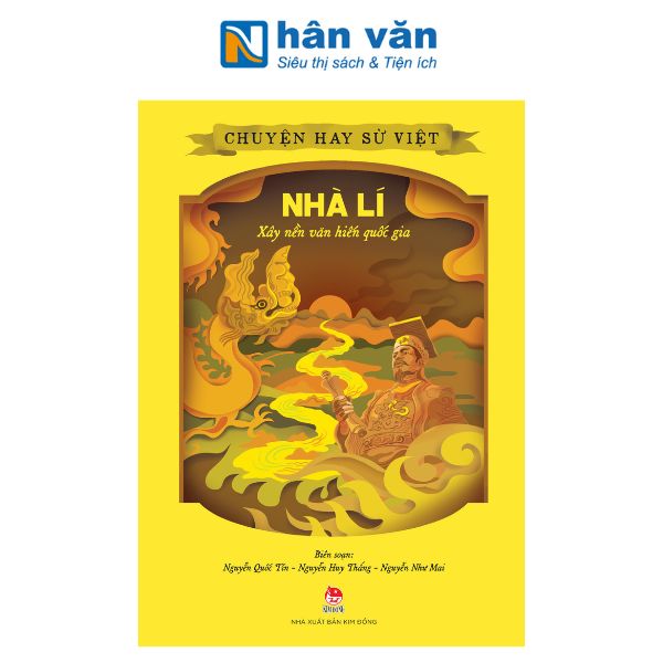 Chuyện Hay Sử Việt - Nhà Lí - Xây Nền Văn Hiến Quốc Gia