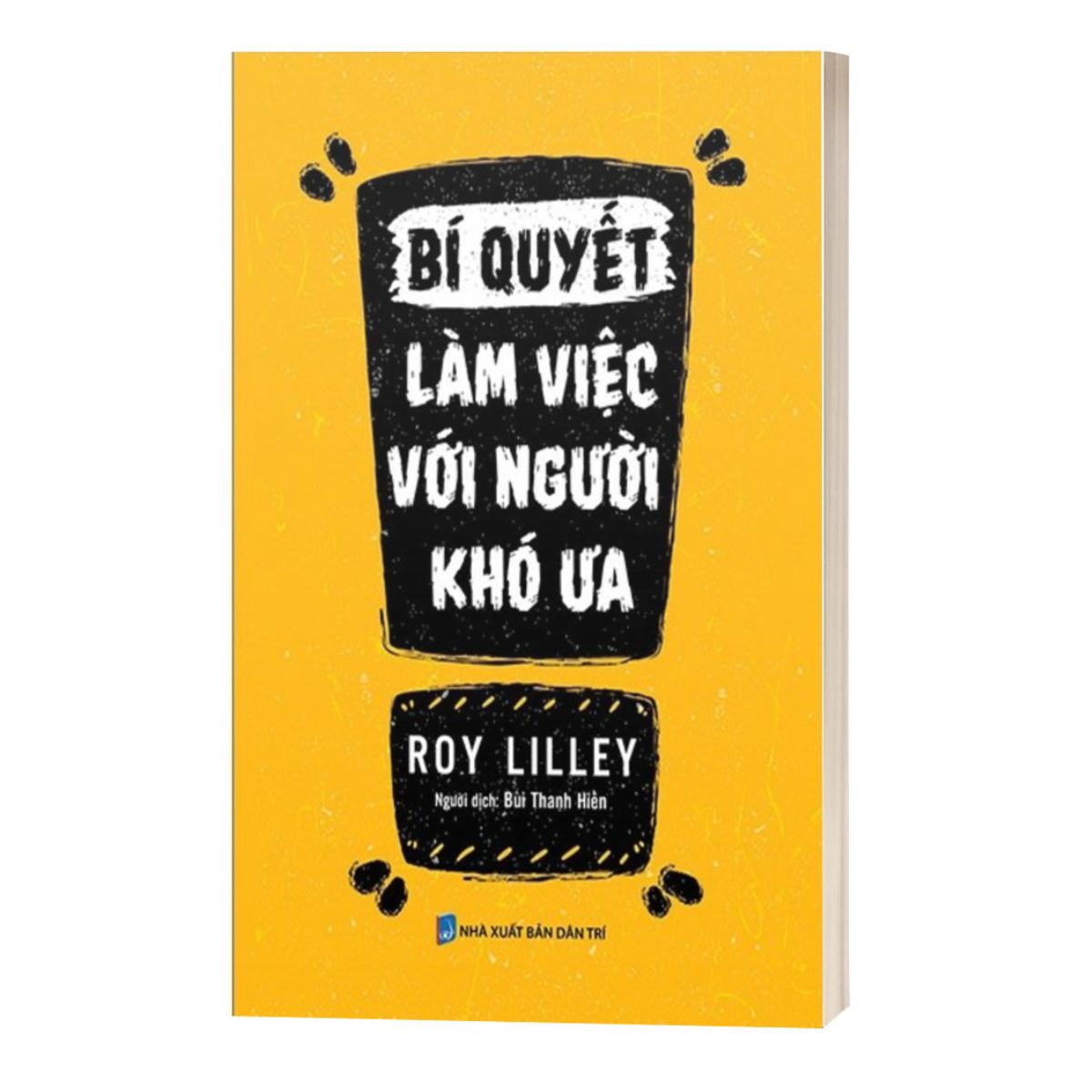 Bí Quyết Làm Việc Với Người Khó Ưa