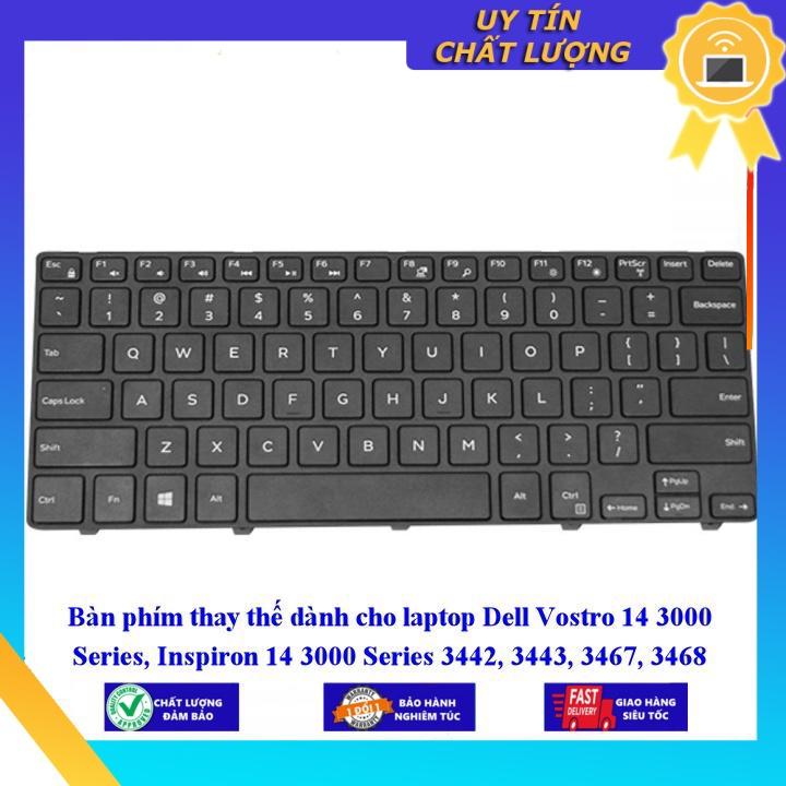 Bàn phím dùng cho laptop Dell Vostro 14 3000 Series Inspiron 14 3000 Series 3442 3443 3467 3468  - Hàng Nhập Khẩu New Seal