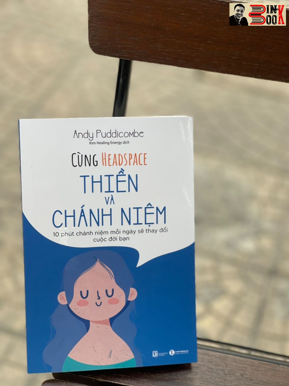 CÙNG HEADSPACE – THIỀN VÀ CHÁNH NIỆM - Andy Puddicombe - Kim Healing Energy dịch - Thái Hà – NXB Lao Động