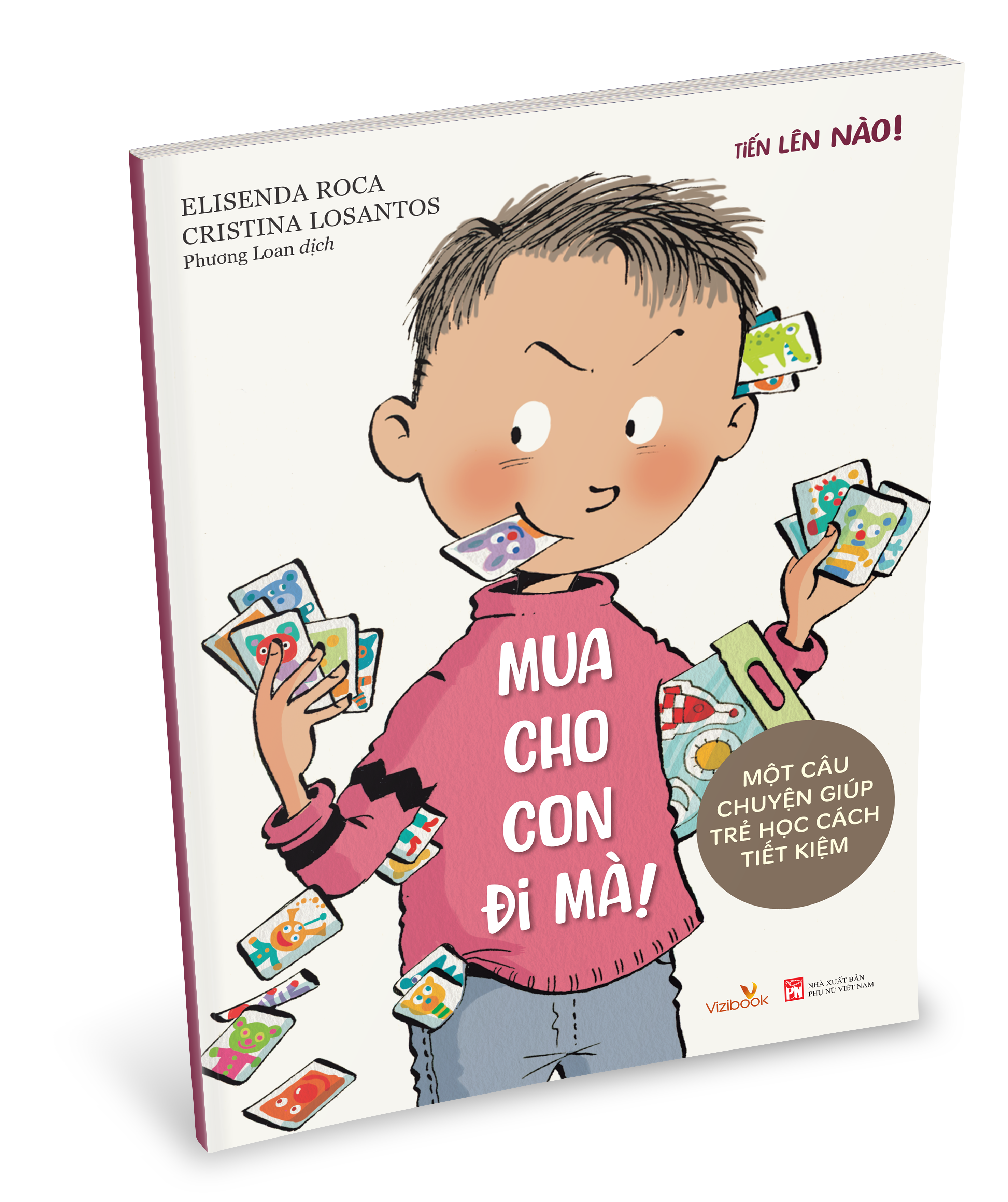 Truyện tranh TIẾN LÊN NÀO! - Mua cho con đi mà! - Một câu chuyện giúp trẻ học cách tiết kiệm