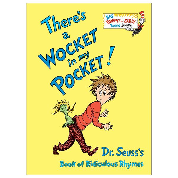 There's A Wocket In My Pocket: Dr. Seuss's Book Of Ridiculous Rhymes (Big Bright &amp; Early Board Book)