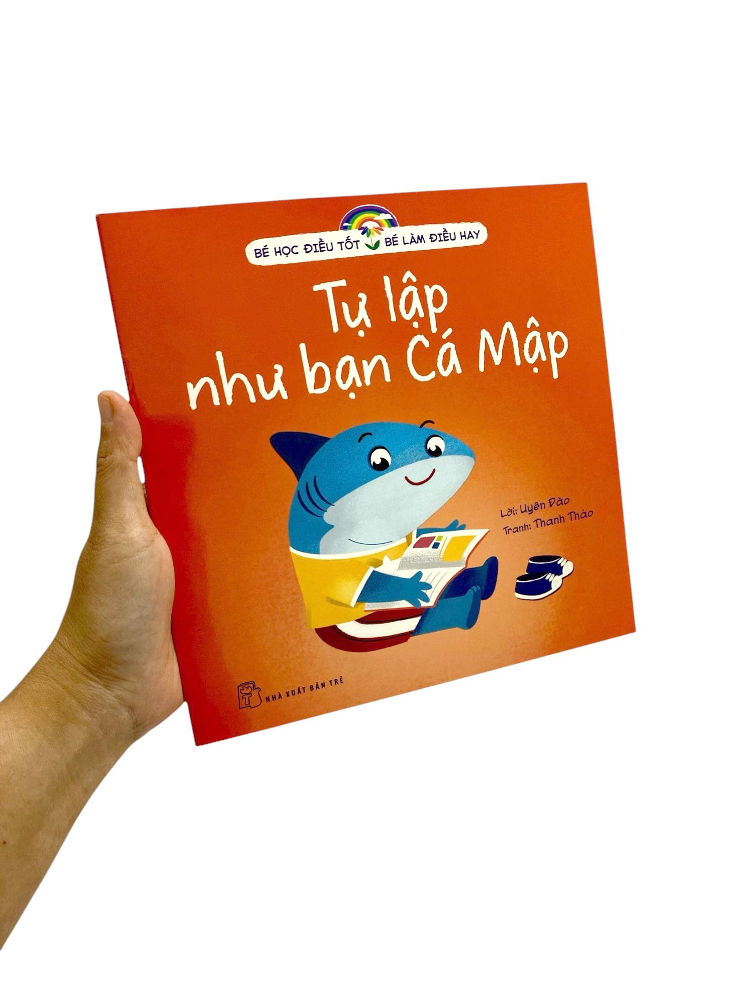 Sách - Bé Học Điều Tốt - Bé Làm Điều Hay - Tự Lập Như Bạn Cá Mập