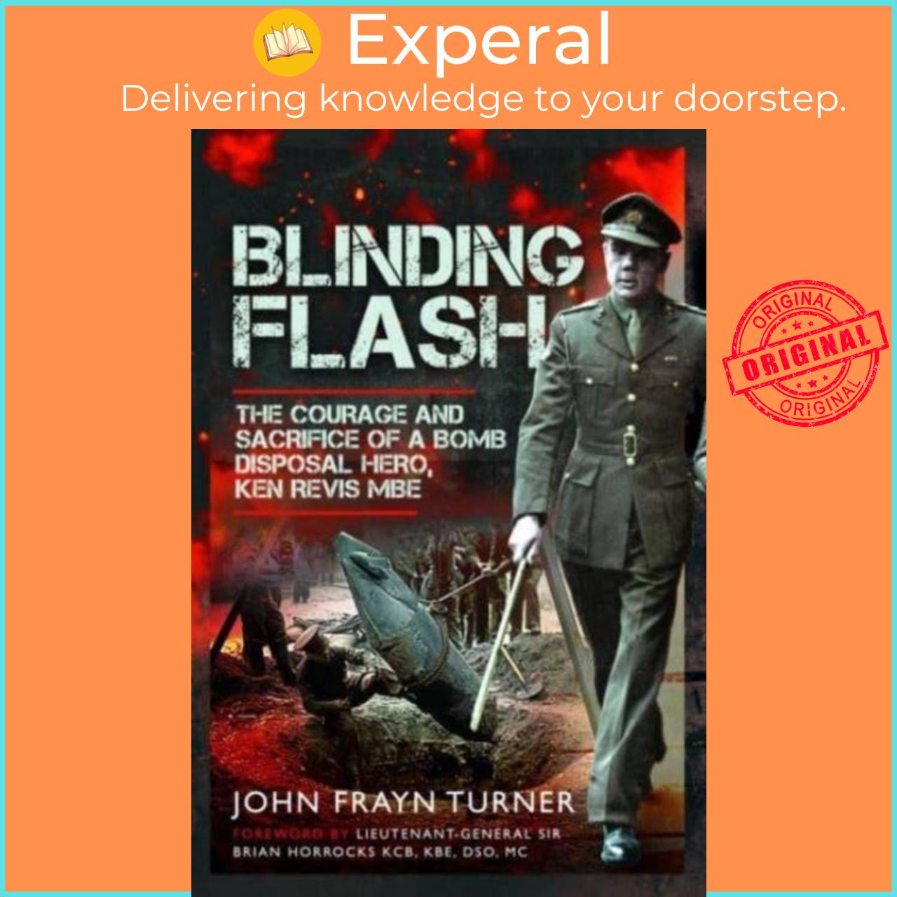 Sách - Blinding Flash - The Courage and Sacrifice of a Bomb Disposal Hero,  by John Frayn Turner (UK edition, hardcover)