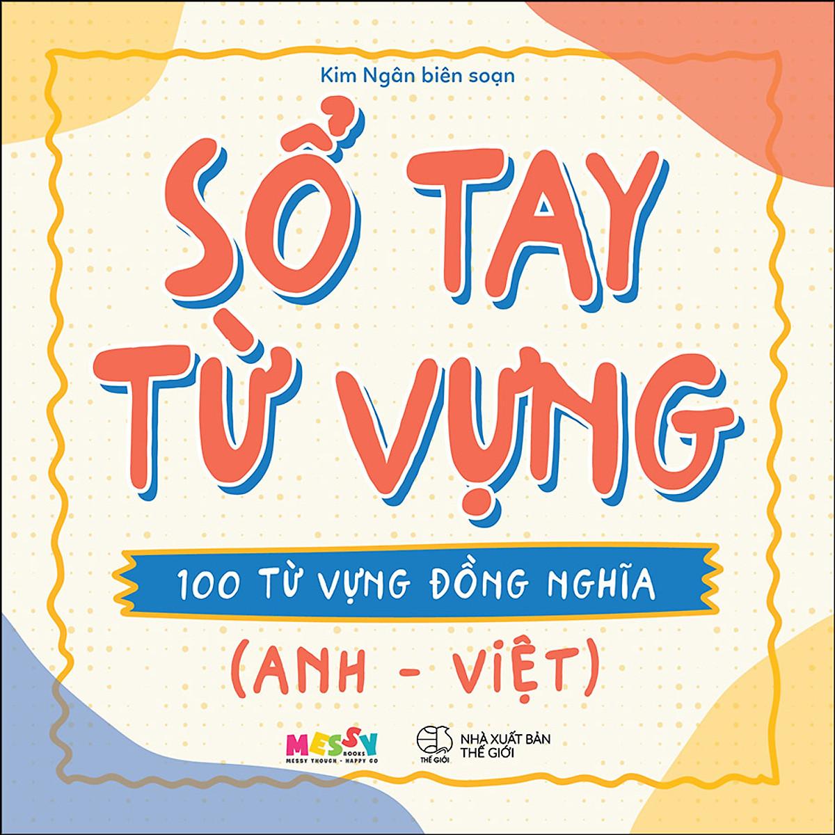 Sổ Tay Từ Vựng – 100 Từ Vựng Đồng Nghĩa  - Bản Quyền