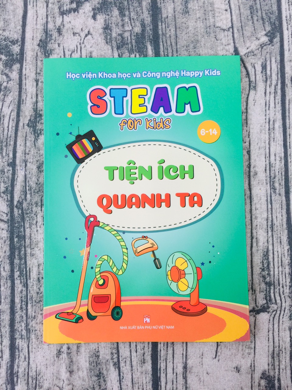 Steam For Kids (6-14) - Tiện Ích Quanh Ta