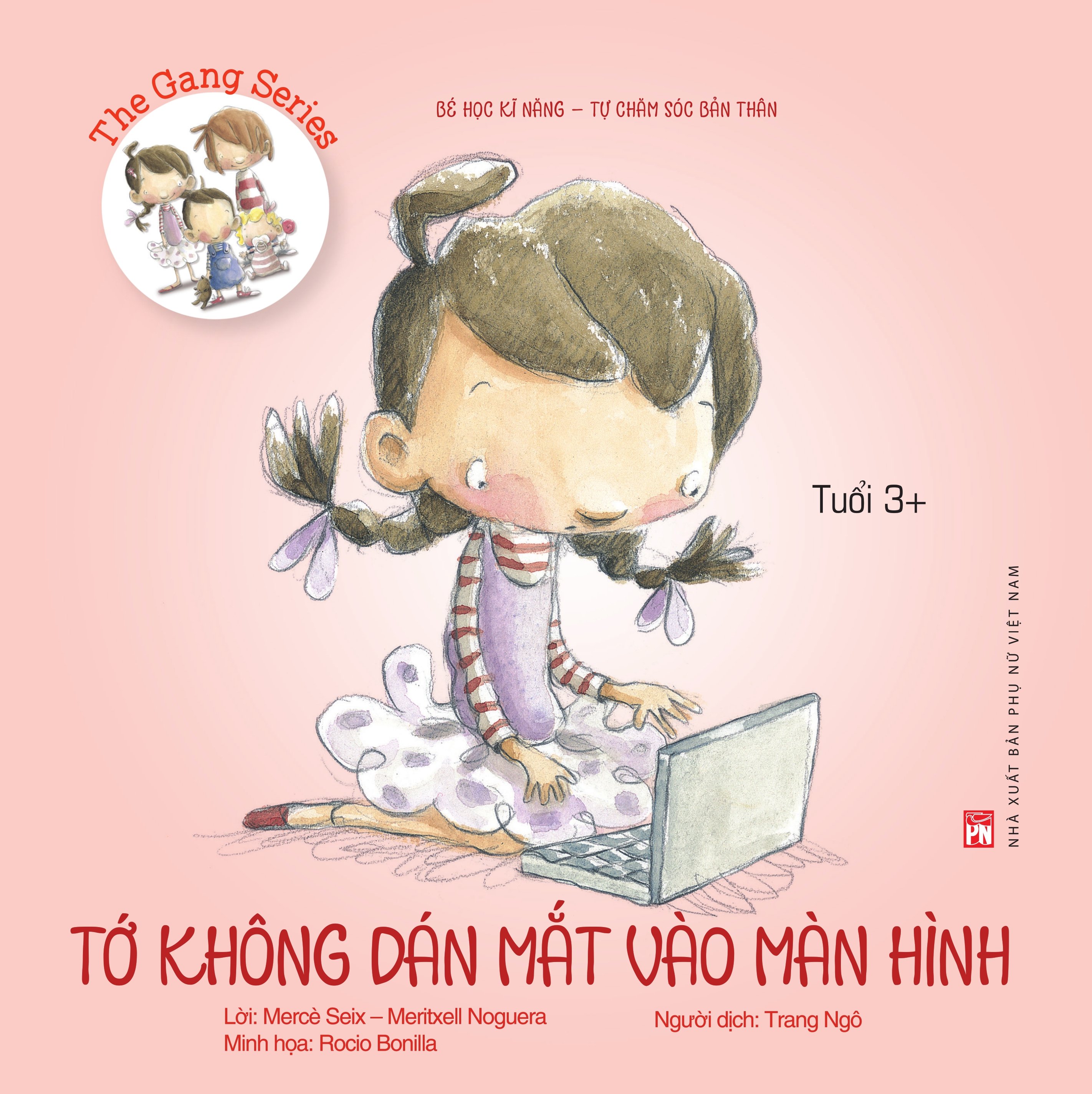 The Gang series - Tớ không dán mắt vào màn hình - Bé học kĩ năng tự chăm sóc bản thân (Tuổi 3+)