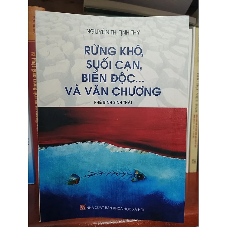 RỪNG KHÔ, SUỐI CẠN, BIỂN ĐỘC… VÀ VĂN CHƯƠNG Nguyễn Thị Tịnh Thy