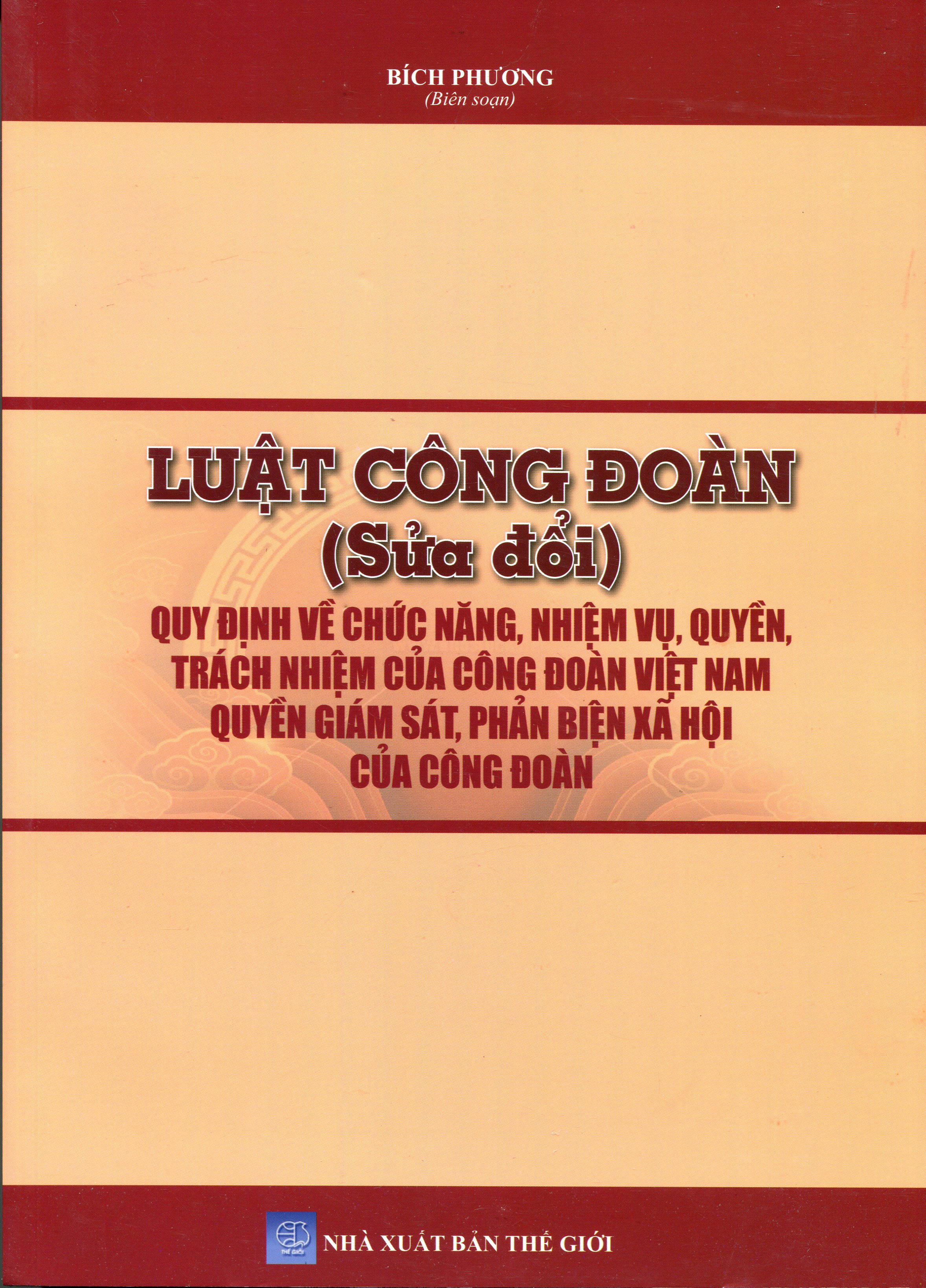 Tìm Hiểu Luật Công Đoàn - Điều Lệ Công Đoàn - Công Tác Xây Dựng Và Đánh Giá Chất Lượng Hoạt Động Công Đoàn Cơ Sở Vững Mạnh