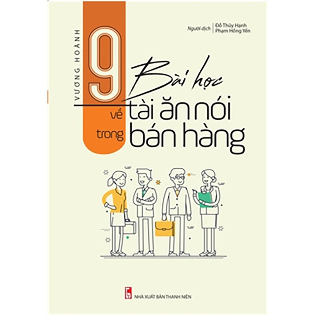 Sách: Combo Kỹ Năng Giao Tiếp Trong Bán Hàng ; 9 bài học về tài ăn nói trong bán hàng+ Ai hiểu khách hàng người đó bán được hàng+ 5 nguyêt tắc thép, 15 nghệ thuật bán hàng thành công