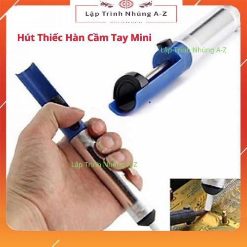 [Lập Trình Nhúng A-Z][G18] Hút Thiếc Hàn Cầm Tay Mini