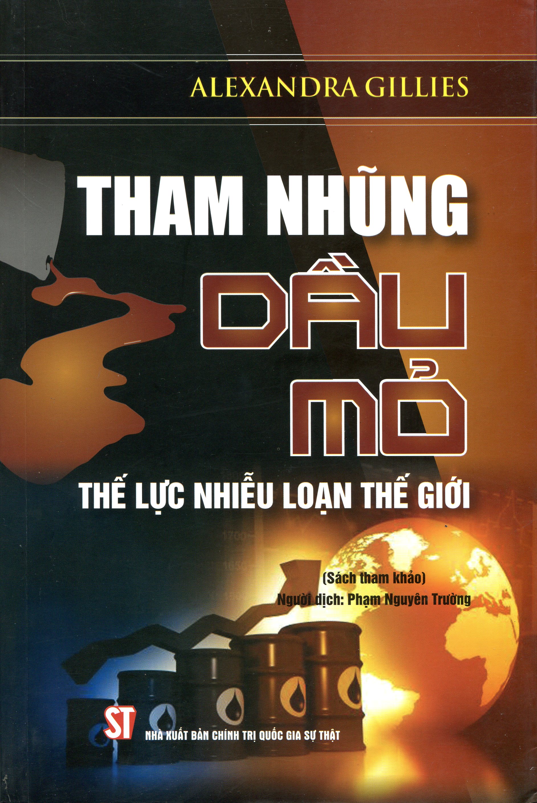 Tham nhũng dầu mỏ - Thế lực nhiễu loạn thế giới (Bìa mềm)