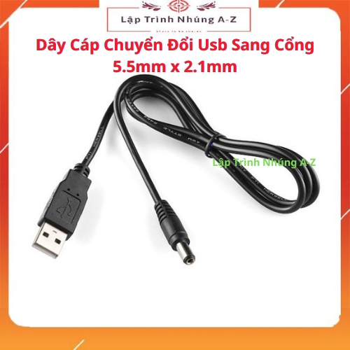 [Lập Trình Nhúng A-Z][G2] Dây Cáp Chuyển Đổi Usb Sang Cổng 5.5mm x 2.1mm