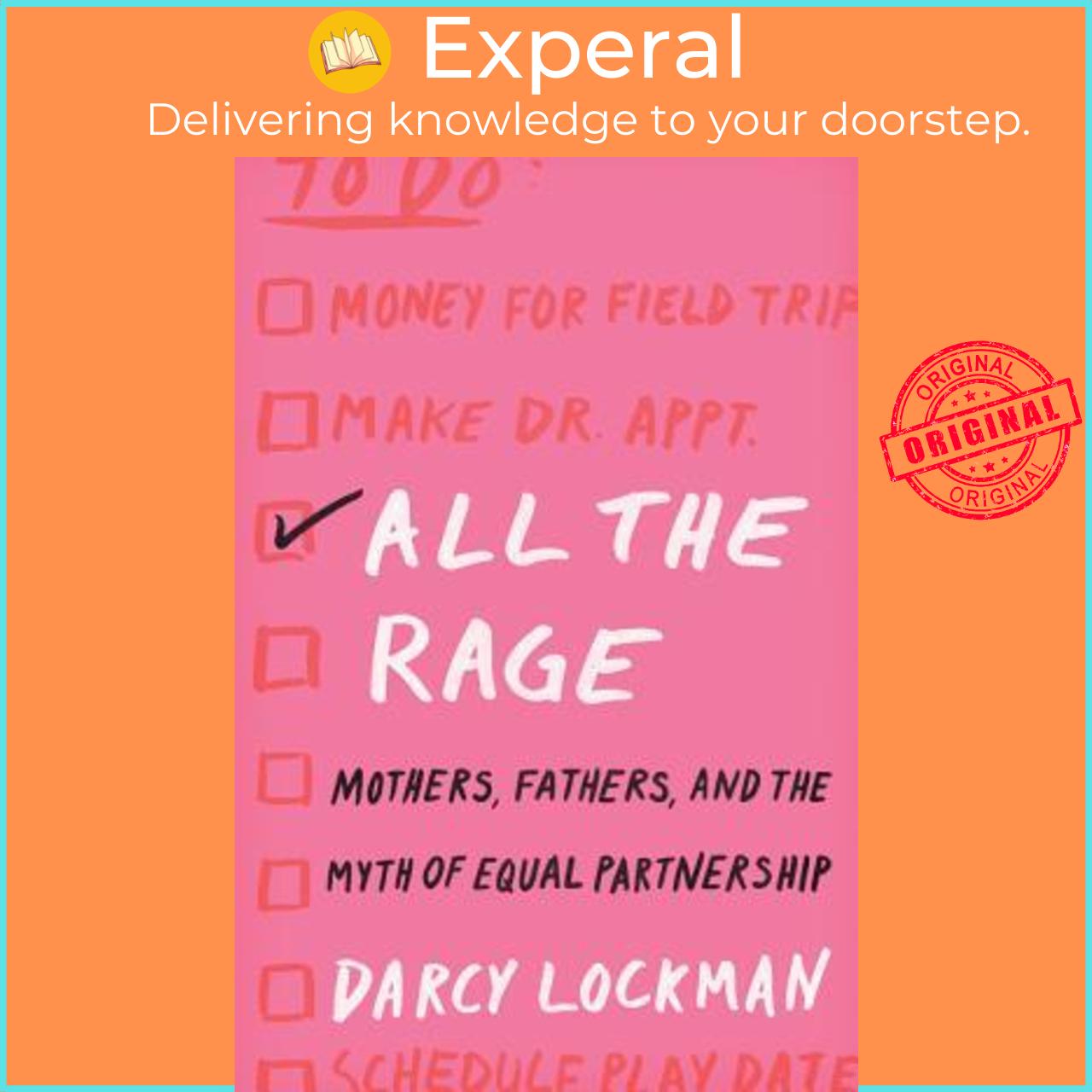 Sách - All the Rage : Mothers, Fathers, and the Myth of Equal Partnership by Darcy Lockman