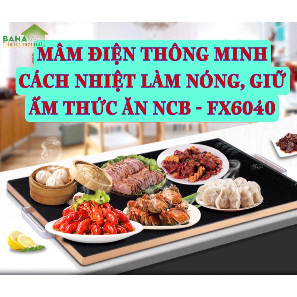 MÂM ĐIỆN THÔNG MINH CÁCH NHIỆT LÀM NÓNG, GIỮ ẤM THỨC ĂN NCB - FX6040 Đáp ứng được việc giữ ấm, ủ ấm, hâm nóng