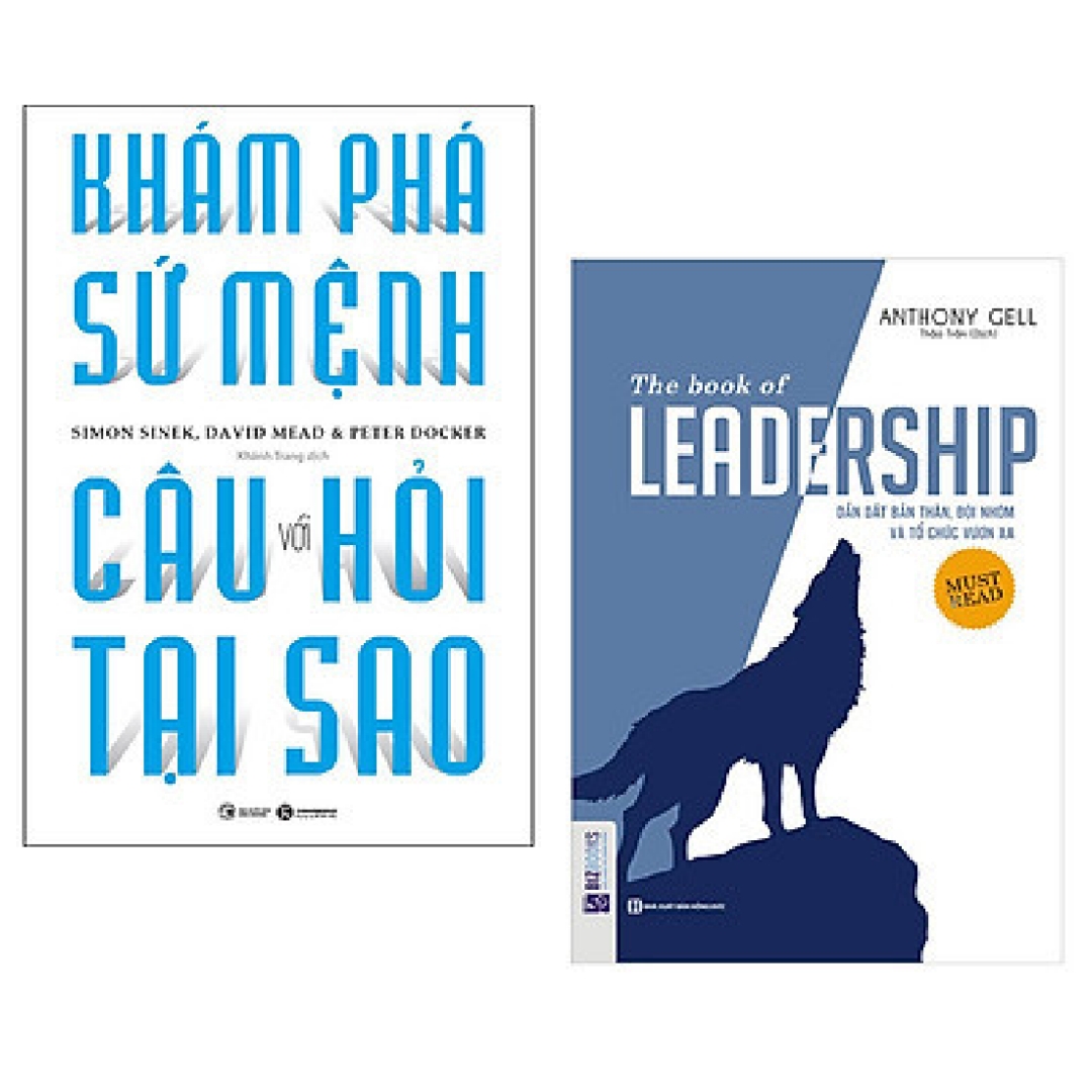 Combo 2 cuốn: Khám Phá Sứ Mệnh Với Câu Hỏi Tại Sao + The Book Of Leadership - Dẫn Dắt Bản Thân, Đội Nhóm Và Tổ Chức Vươn Xa
