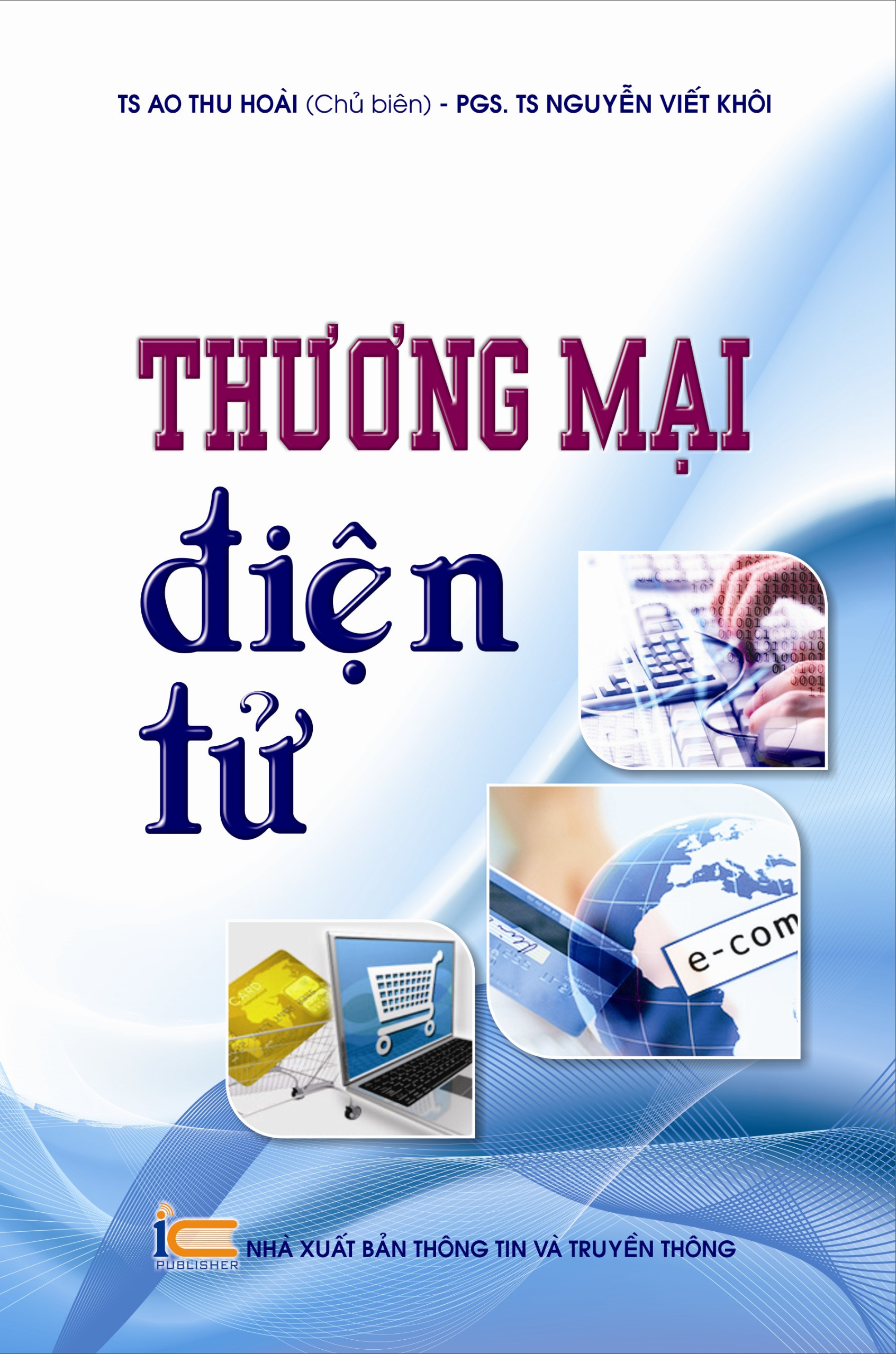 Thương Mại Điện Tử - TS. Ao Thu Hoài (Chủ biên) - (bìa mềm)