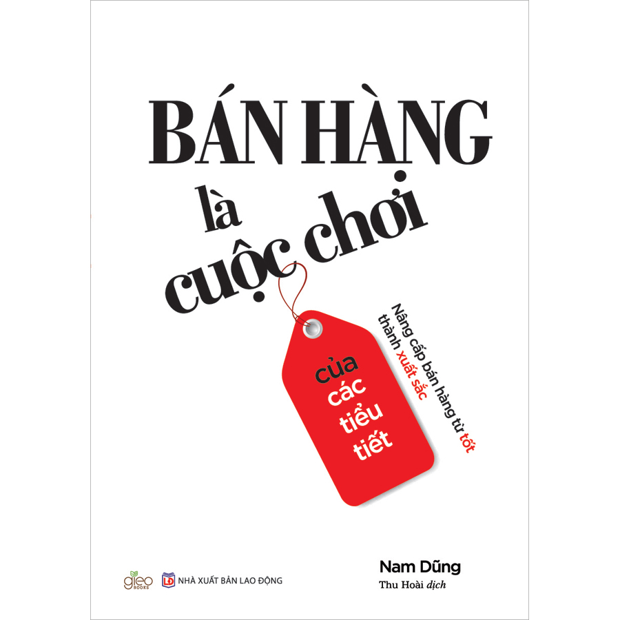 Bán Hàng Là Cuộc Chơi Của Các Tiểu Tiết