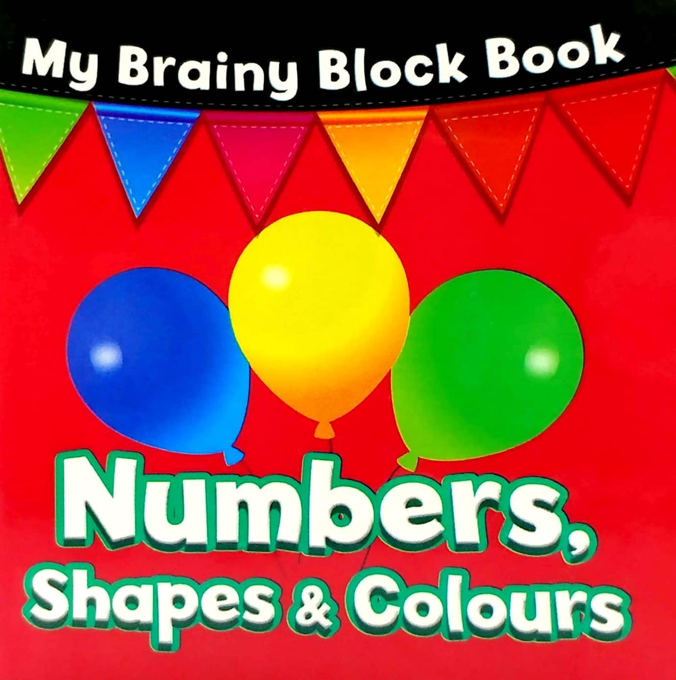 My Brainy Block Books: Numbers , Shapes &amp; Colours