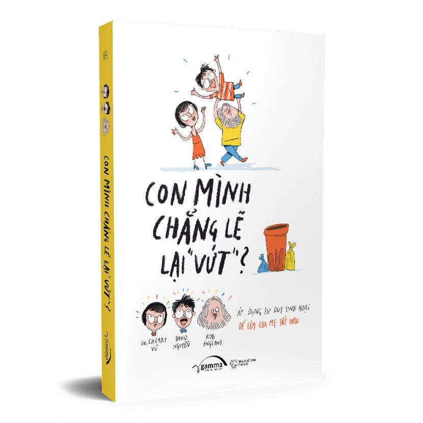 Sách Con Mình Chẳng Lẽ Lại "Vứt"? (“Nhìn cây sửa đất, nhìn con sửa mình”) - Bản Quyền