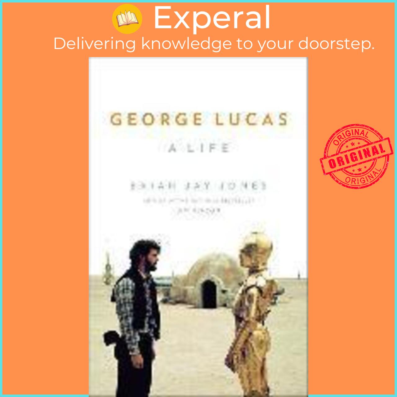 Sách - George Lucas : A Life by Brian Jay Jones