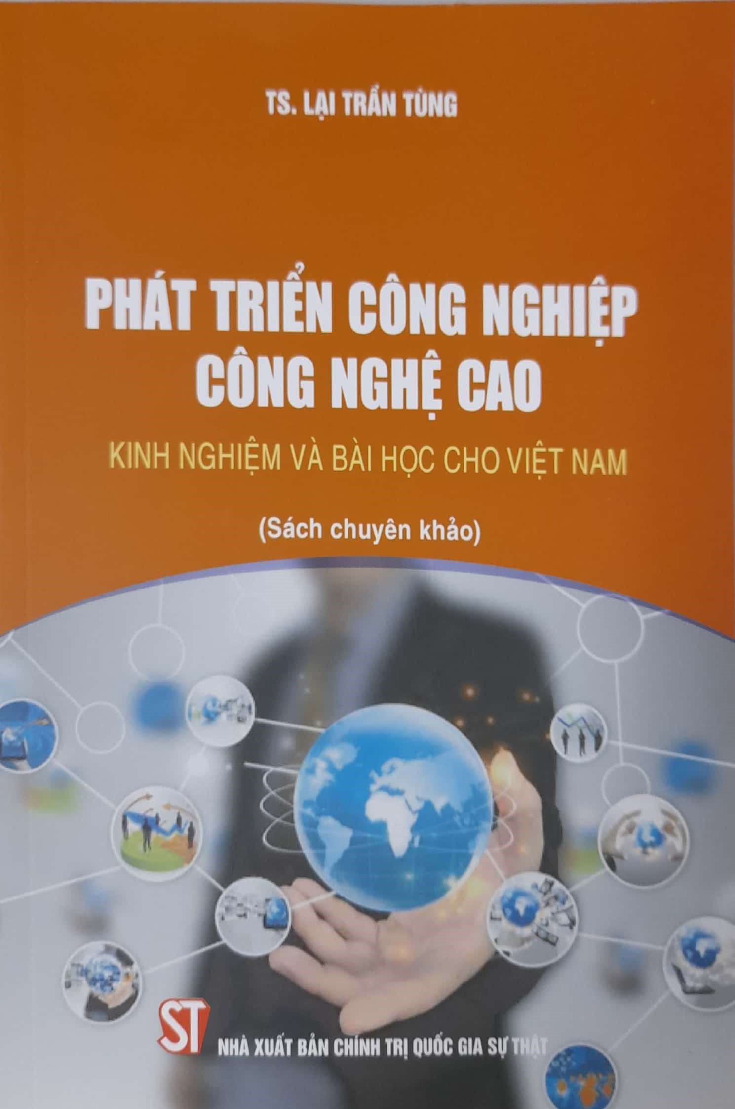 Phát Triển Công Nghiệp Công Nghệ Cao Kinh Nghiệm Và Bài Học Cho Việt Nam (Sách chuyên khảo)