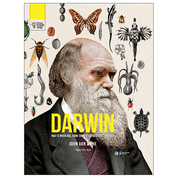 Những Trí Tuệ Vĩ Đại - Darwin Nhà Tự Nhiên Học, Hành Trình Vĩ Đại Và Thuyết Tiến Hóa - Tặng kèm Sổ tay
