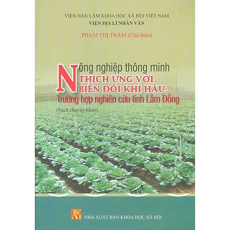 Sách - Nông nghiệp thông minh thích ứng với biến đổi khí hậu (trường hợp nghiên cứu tỉnh Lâm Đồng)