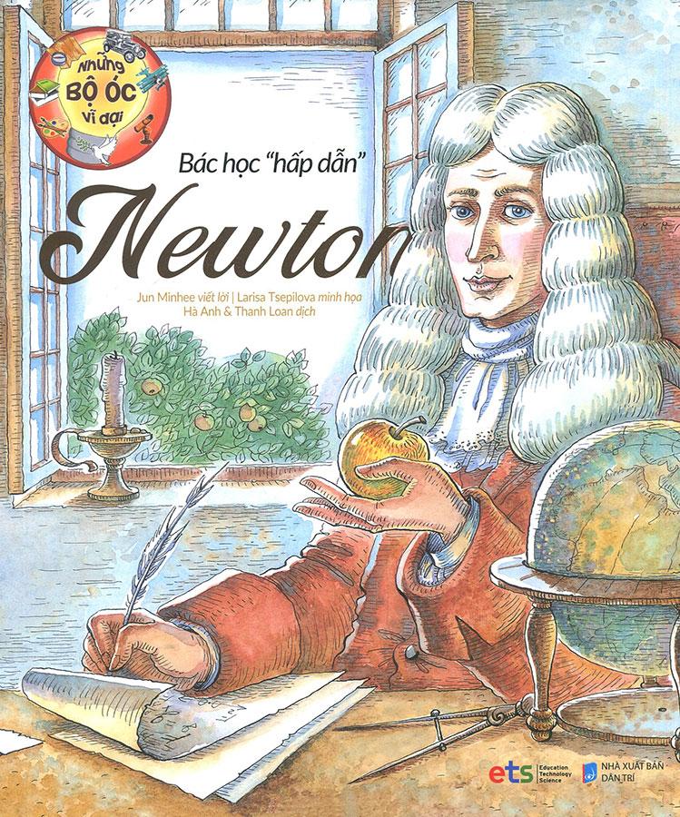 Những Bộ Óc Vĩ Đại - Bác Học "Hấp Dẫn" Newton