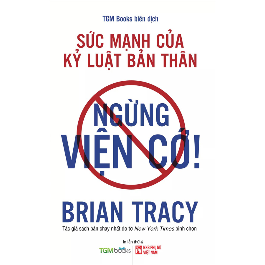 Ngừng Viện Cớ - Sức Mạnh Của Kỷ Luật Bản Thân (Tái Bản)