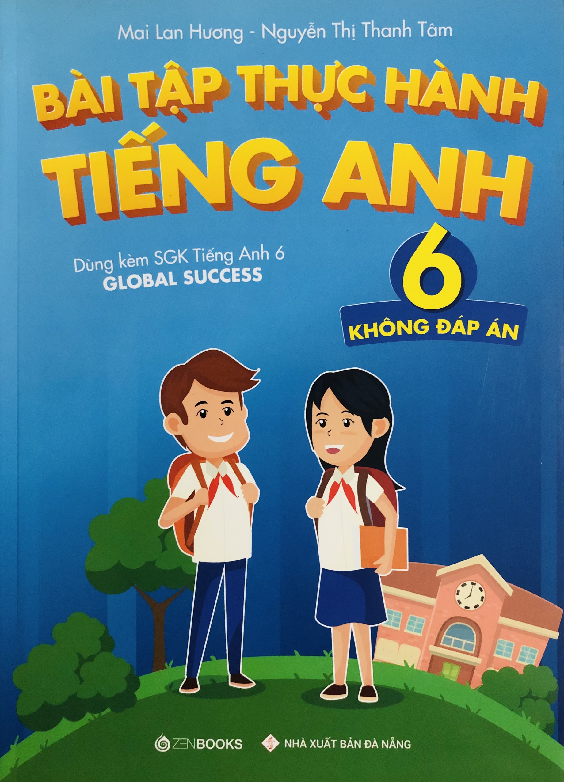 Bài Tập Thực Hành Tiếng Anh 6 (Dùng Kèm Global Success) Mai Lan Hương