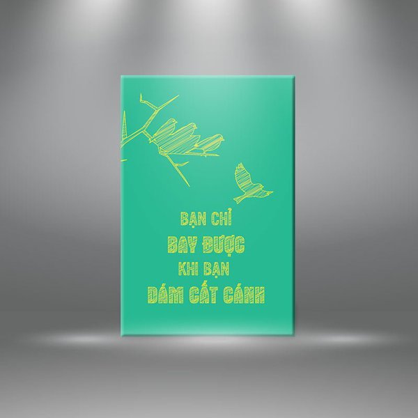 Tranh tạo động lực "Bạn chỉ bay được khi bạn dám cất cánh" | Tranh cổ động W3004 Canvas - khổ đứng