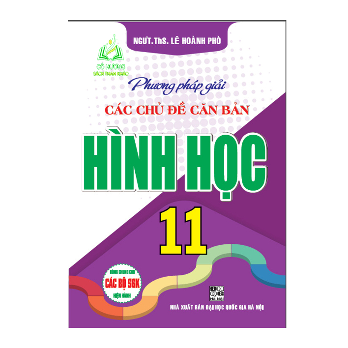 Sách - Phương Pháp Giải Các Chủ Đề Căn Bản Hình Học 11 (Dùng Chung Cho Các Bộ SGK Hiện Hành)