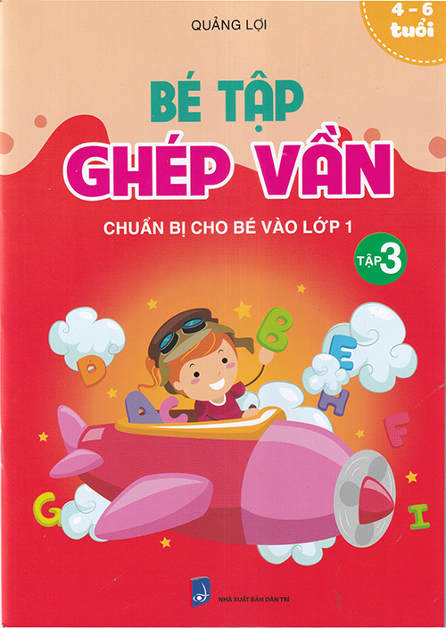 Sách - Bé tập ghép vần tập 3 - Chuẩn bị cho bé vào lớp 1