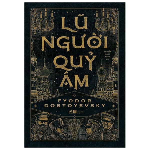 Sách - Tuyển tập Fyodor Dostoevsky: Tội ác và hình phạt + Lũ Người Quỷ Ám (lẻ tuỳ chọn