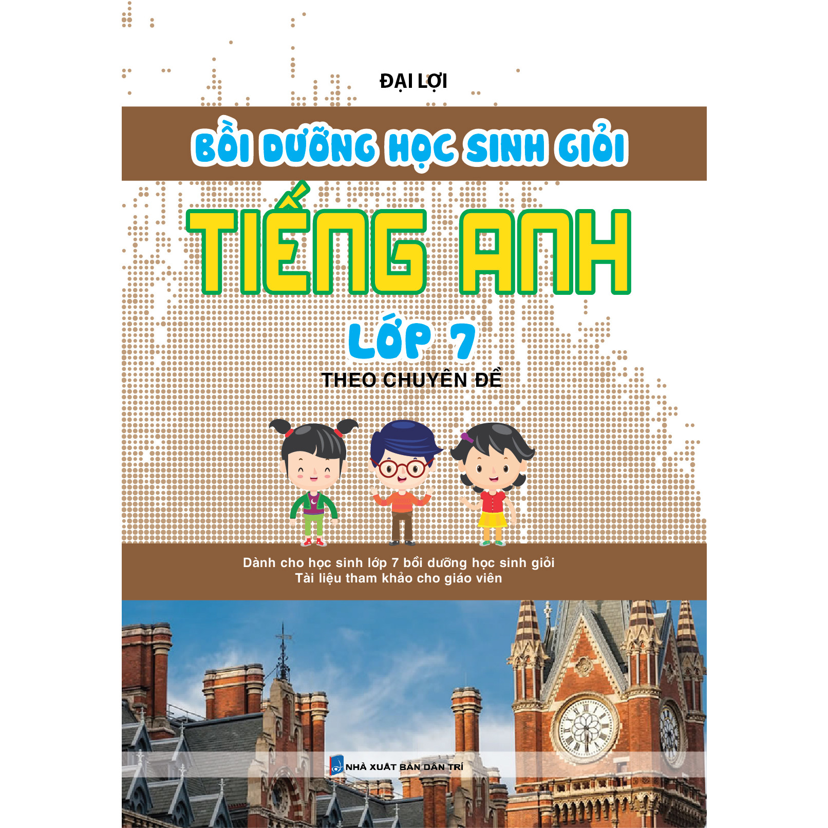 Bồi Dưỡng Học Sinh Giỏi Tiếng Anh Lớp 7 Theo Chuyên Đề