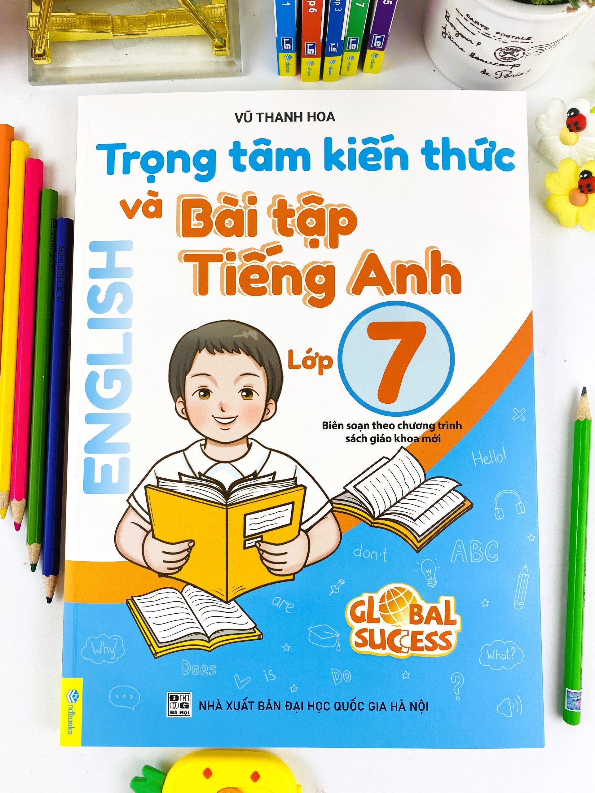 Sách - Trọng Tâm Kiến Thức Và Bài Tập Tiếng Anh Lớp 7 - Biên soạn theo chương trình SGK mới Global Sucess - ndbooks