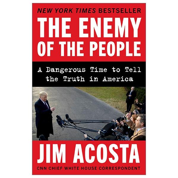Sách ngoại văn: The Enemy Of The People: A Dangerous Time To Tell The Truth In America