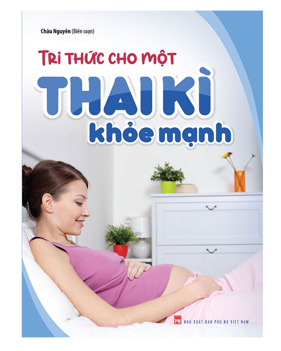 Sách Tri Thức Cho Một Thai Kì Khỏe Mạnh