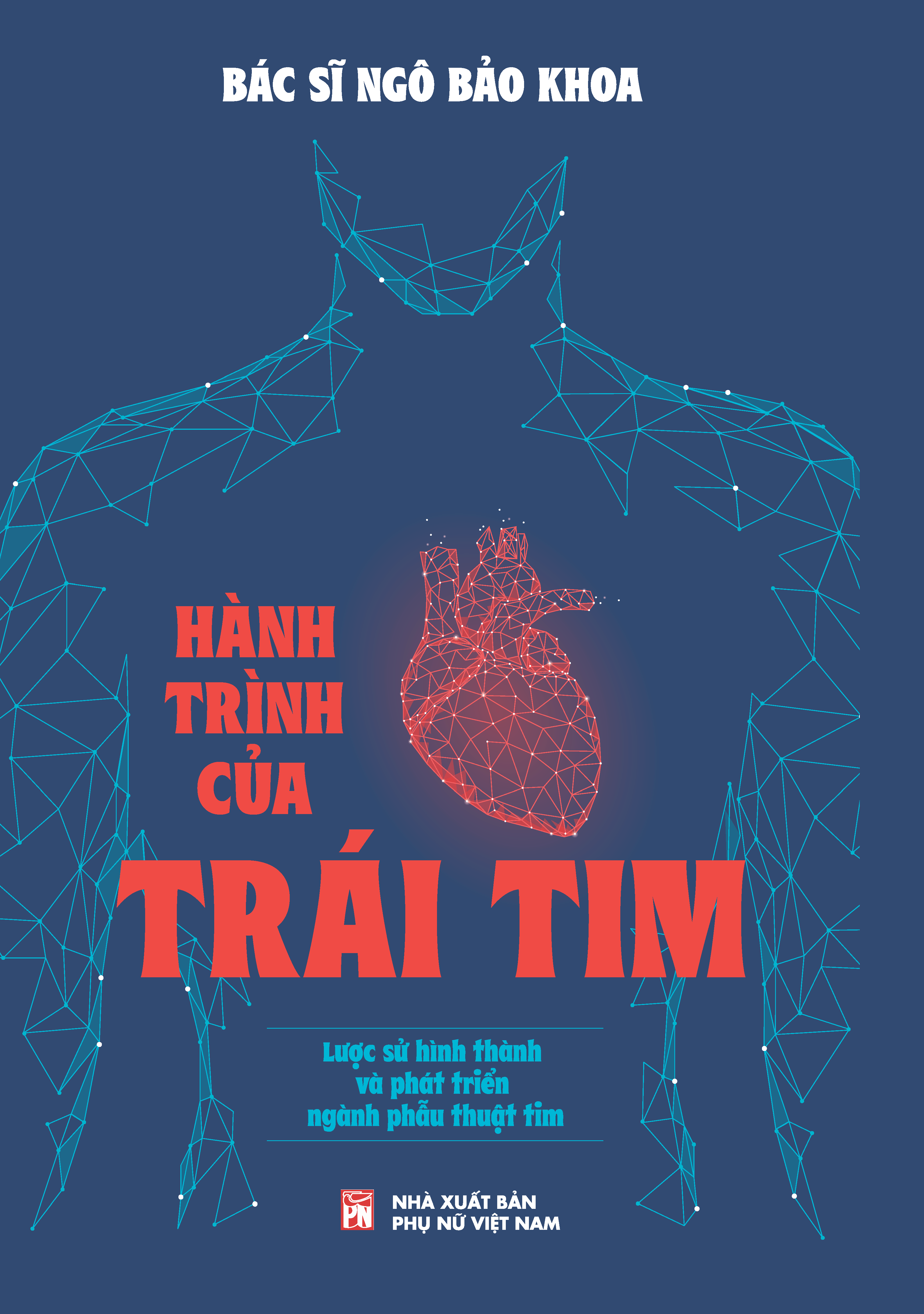 Hành Trình Của Trái Tim – Lược sử hình thành và phát triển của ngành phẫu thuật tim