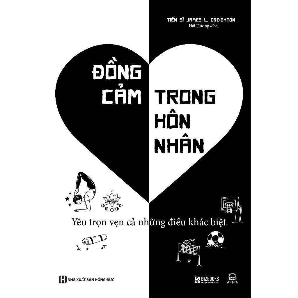Đồng Cảm Trong Hôn Nhân: Yêu Trọn Vẹn Những Điều Khác Biệt -Cẩm Nang Giải Quyết Những Xung  - Bản Quyền