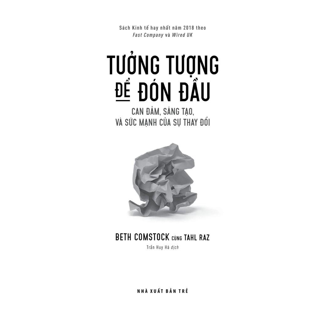 Tưởng Tượng Để Đón Đầu: Can Đảm, Sáng Tạo, Và Sức Mạnh Của Sự Thay Đổi - Bản Quyền