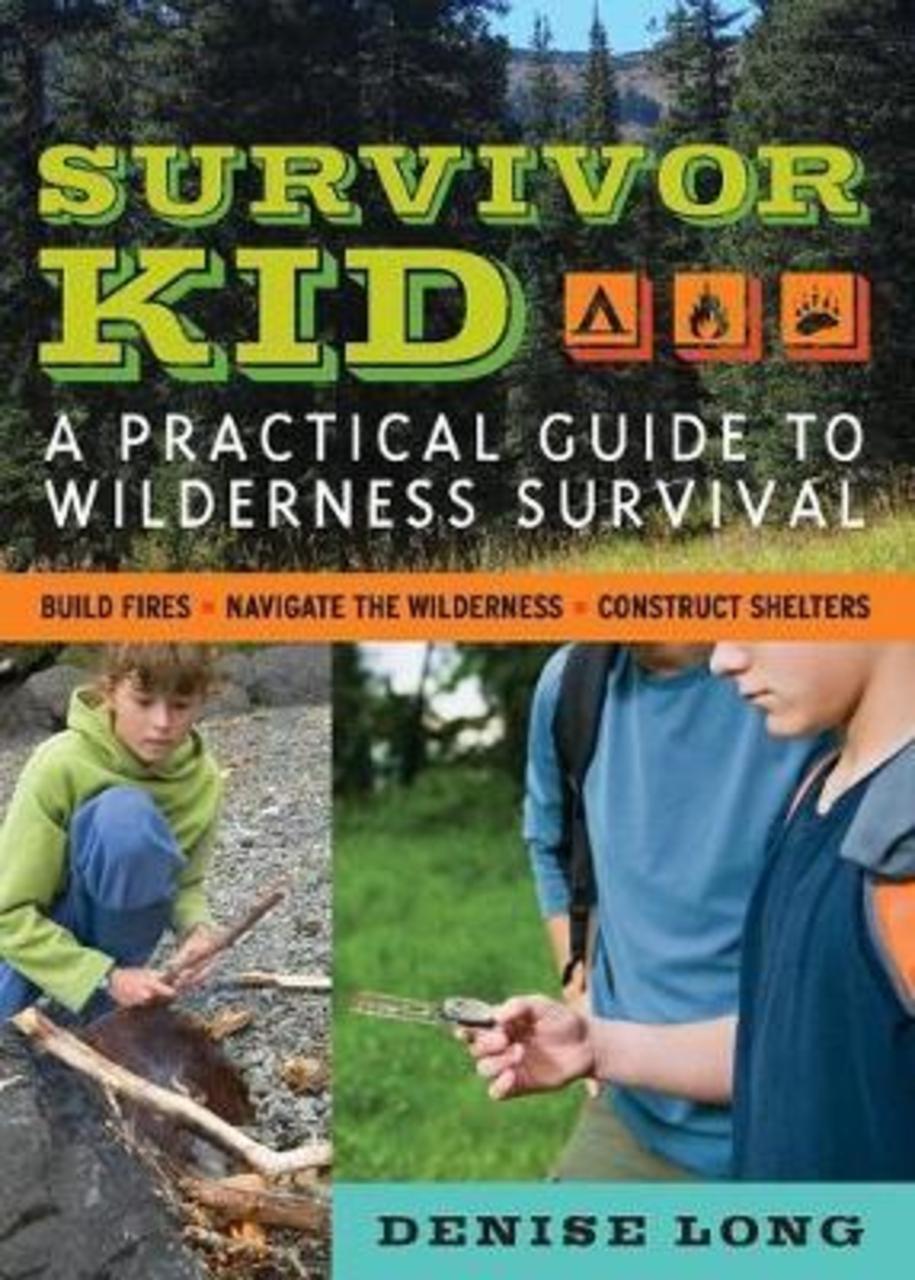 Sách - Survivor Kid : A Practical Guide to Wilderness Survival by Denise Long