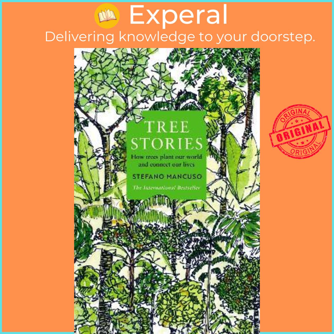 Sách - Tree Stories : How trees plant our world and connect our lives by Stefano Mancuso