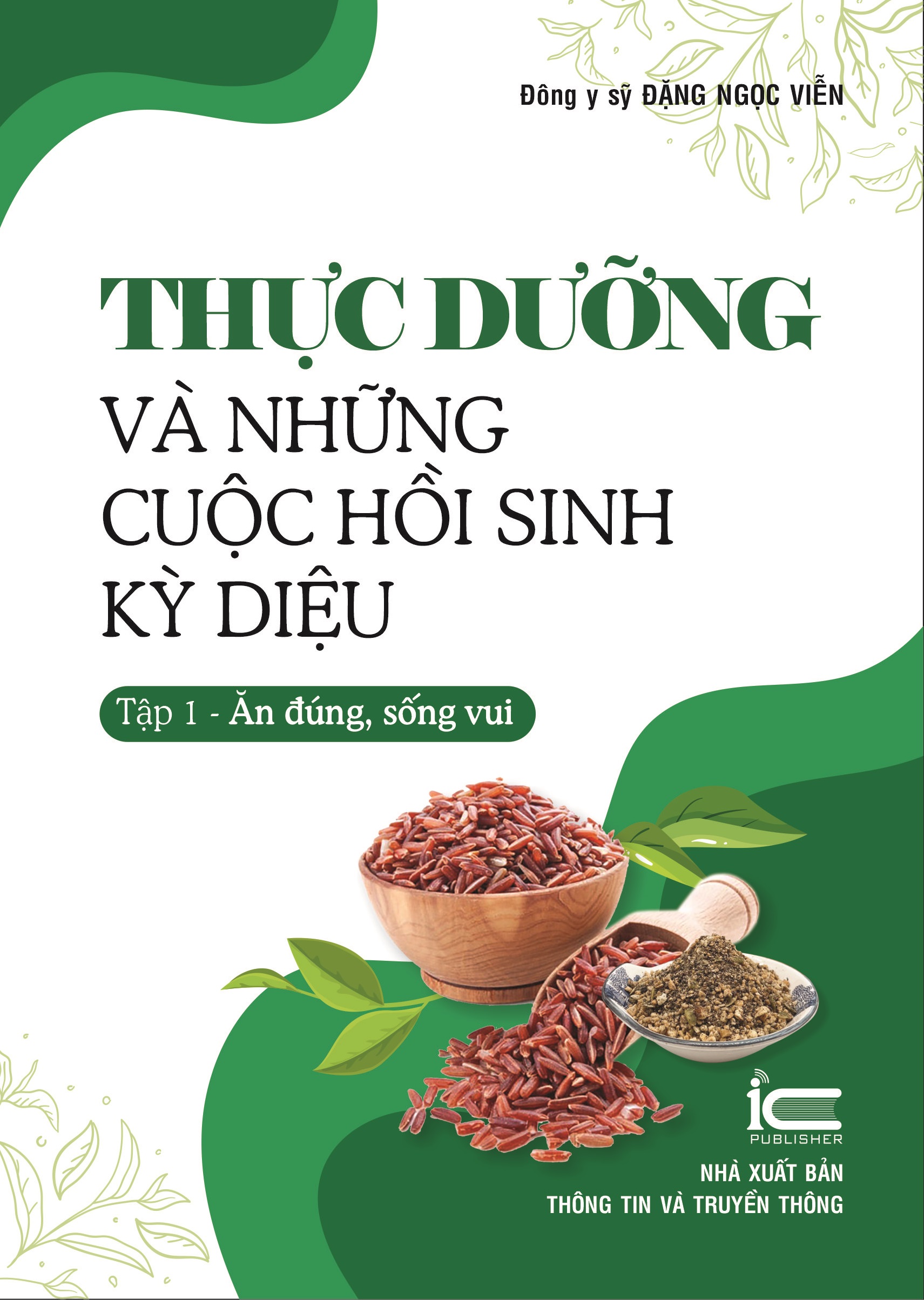 Thực dưỡng và những cuộc hồi sinh kỳ diệu - Tập 1: Ăn đúng, sống vui