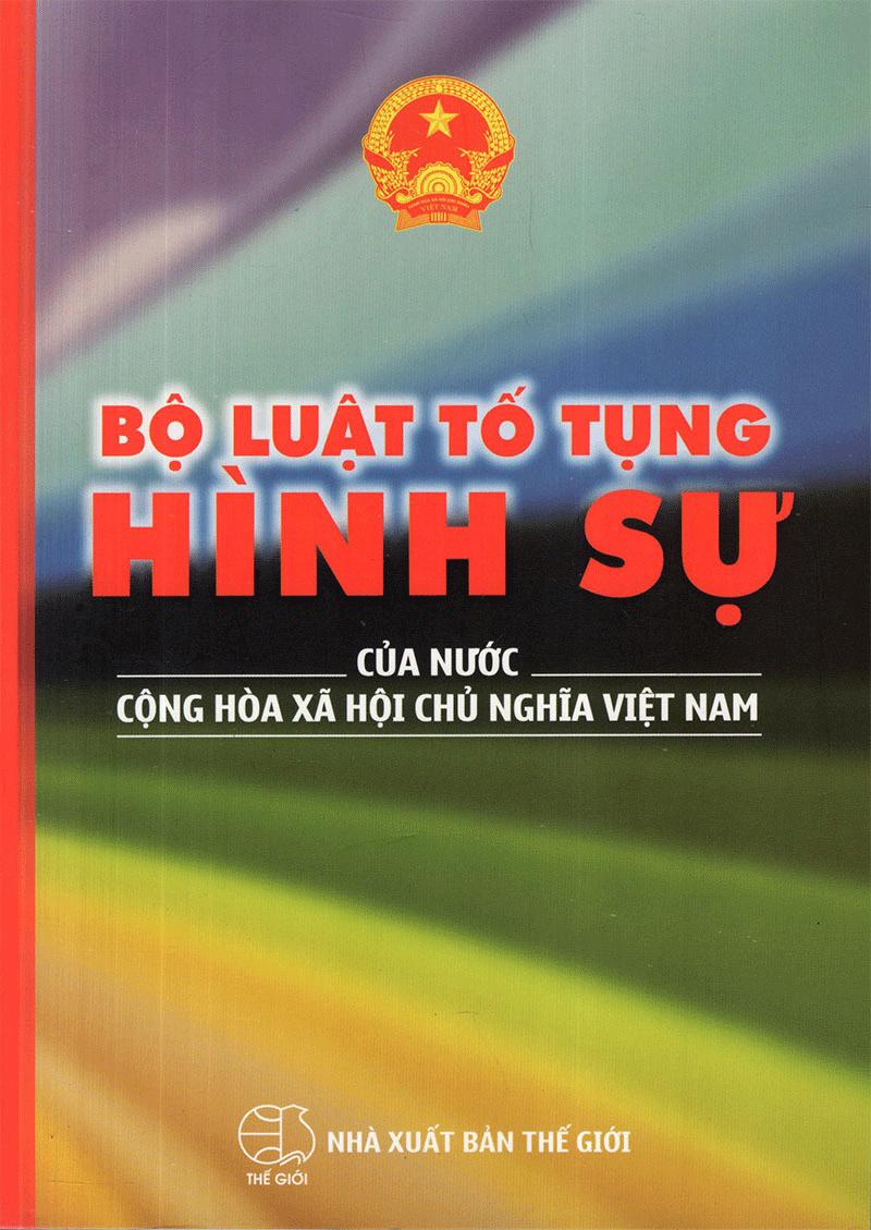 Bộ Luật Tố Tụng Hình Sự Của Nước Cộng Hoà Xã Hội Chủ Nghĩa Việt Nam (2016)